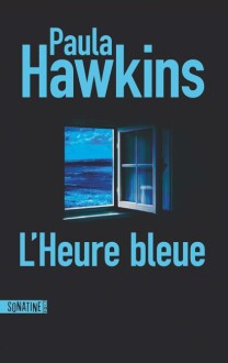 L'Heure bleue : roman nouveauté 2024 de Paula Hawkins